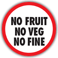 No Fruit, No Veg, No Fine - Fruit Fly Free Zone